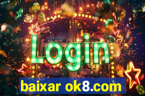 baixar ok8.com